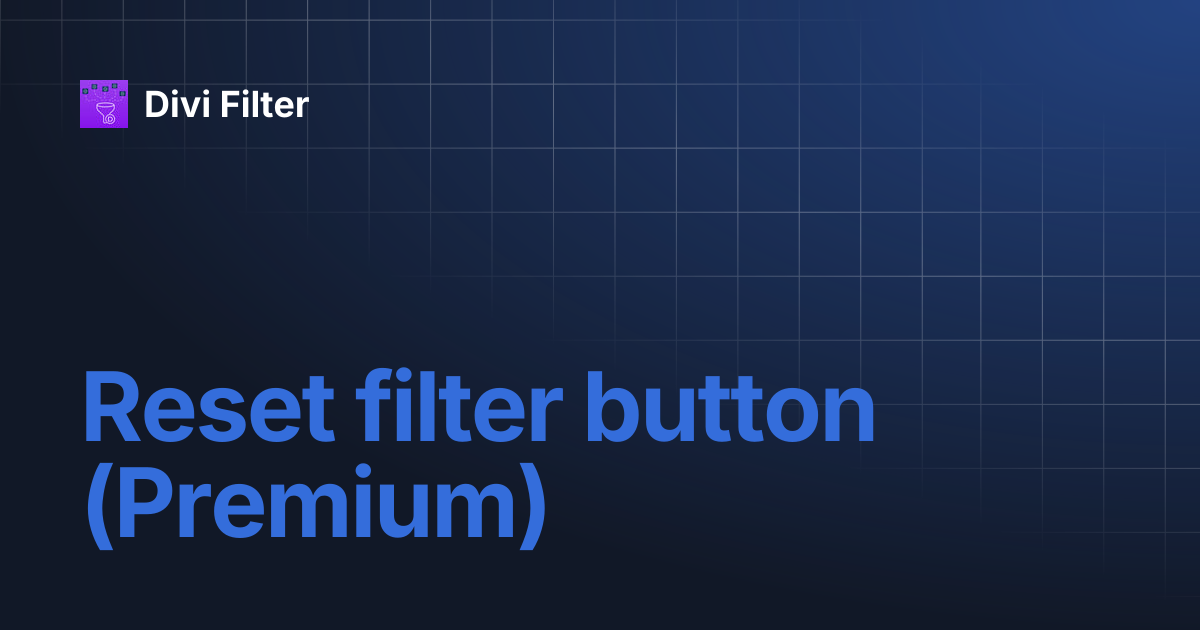 Reset filter button (Premium) | Divi Filter